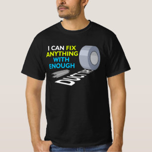 I Can Fix Anything With Enough Duct Tape Quote Ins T-Shirt