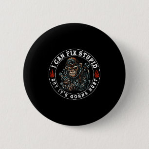 I Can Fix Stud But It's Gonna Hurt Monkey  6 Cm Round Badge