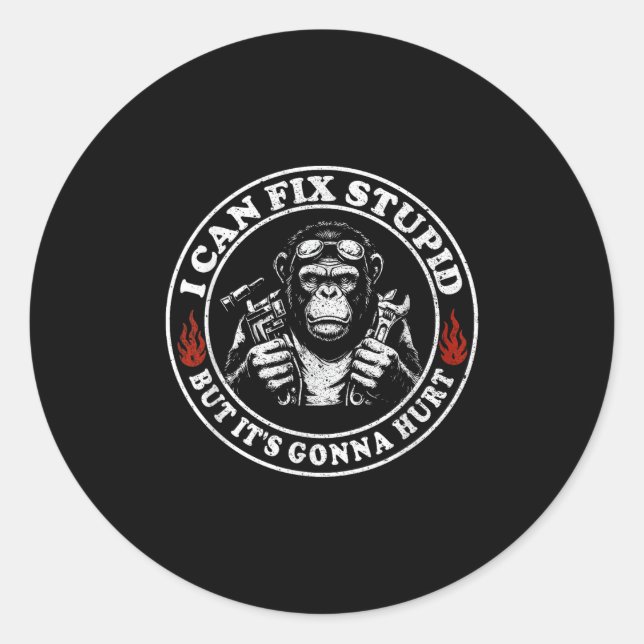 I Can Fix Stud But It's Gonna Hurt Monkey  Classic Round Sticker (Front)