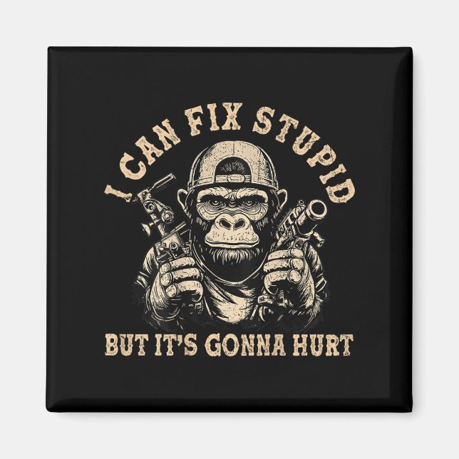 I Can Fix Stud But It's Gonna Hurt Monkey Funny (o Magnet (Front)