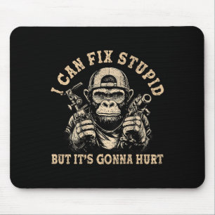 I Can Fix Stud But It's Gonna Hurt Monkey Funny (o Mouse Mat