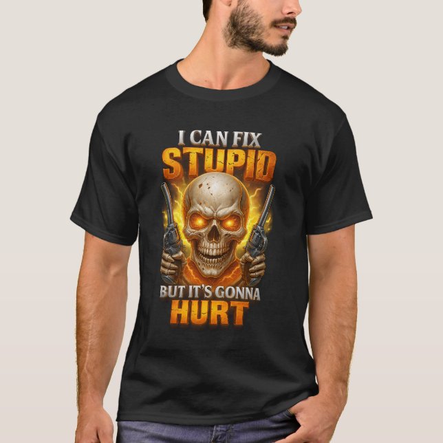 I Can Fix Stupid But It_s Gonna Hurt Devil Skull W T-Shirt (Front)