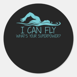 I Can Fly Whats Your Superpower - Funny Swimmer Classic Round Sticker