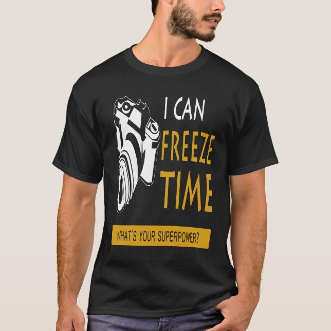 I Can Freeze Time 1 T-Shirt (Front)