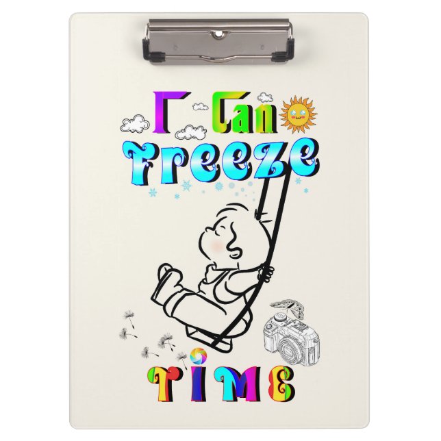 I Can Freeze Time Clipboard (Front)