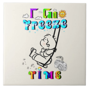 I Can Freeze Time Tile