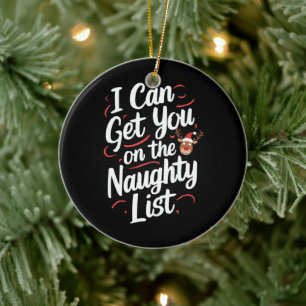 I Can Get You On The Naughty List Funny Christmas Ceramic Tree Decoration
