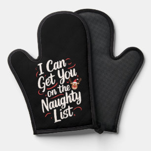 I Can Get You On The Naughty List Funny Christmas Oven Mitt