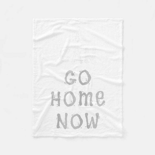 I Can Go Home Now Gym Women's Workout Motivational Fleece Blanket (Front)