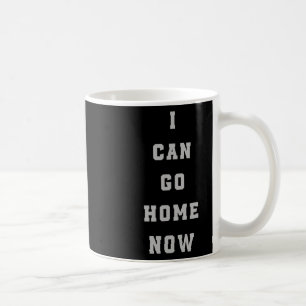 I Can Go Home Now Sweat Activation Tee Funny Gym W Coffee Mug