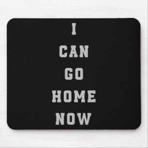 I Can Go Home Now Sweat Activation Tee Funny Gym W Mouse Mat
