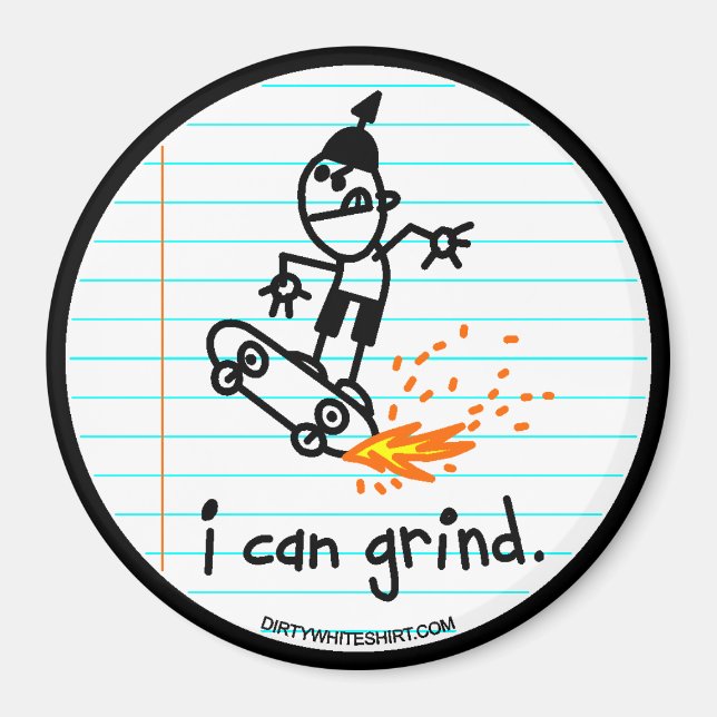 I can grind. magnet (Front)