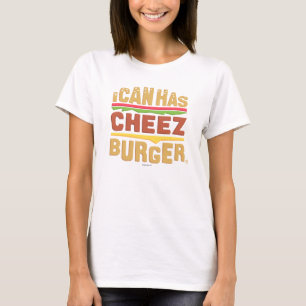I Can Has Cheezburger T-Shirt