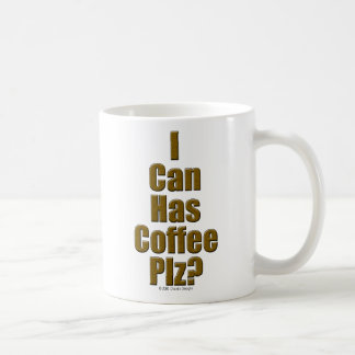 I Can Has Coffee Plz? Coffee Mug