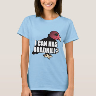 I Can Has Roadkill? T-Shirt