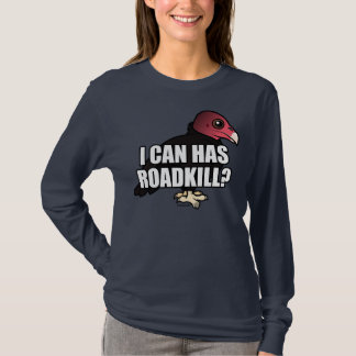I Can Has Roadkill? T-Shirt