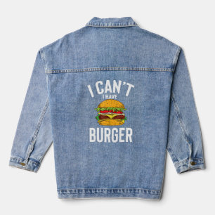 I Can I Have Burger Cute Funny Burger Joke Men Wom Denim Jacket