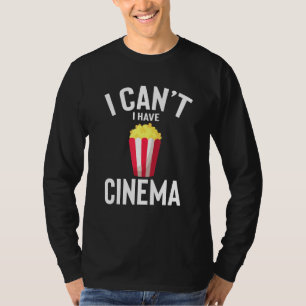 I Can I Have Cinema Cute Funny Cinema Joke Men Wom T-Shirt
