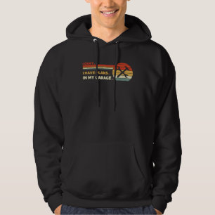 I Can I Have Plans In My Garage Saying Dad Fathers Hoodie