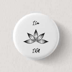 I Can I Will Inspirational Determination Lotus 3 Cm Round Badge
