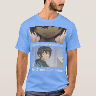 I Can Jump Higher Than Trees (2) T-Shirt