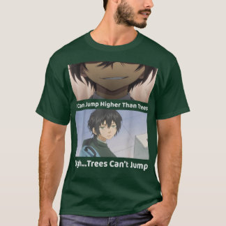 I Can Jump Higher Than Trees T-Shirt
