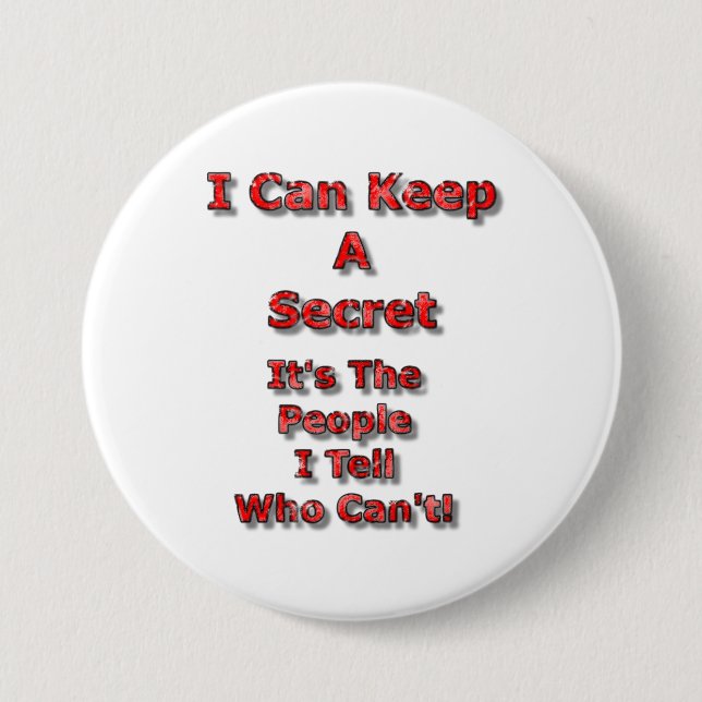 I Can Keep A Secret 7.5 Cm Round Badge (Front)