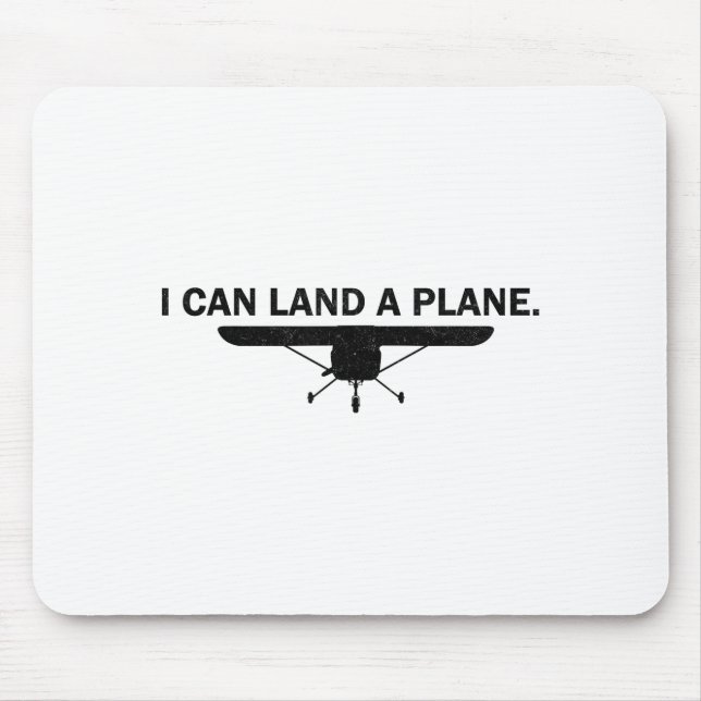 I Can Land A Plane Funny Lot Aviation Quote  Mouse Mat (Front)