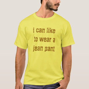 I can like to wear a jean pant Africa slang T-Shirt