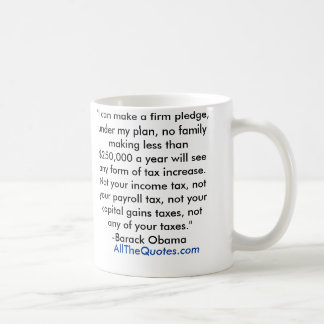 "I can make a firm pledge, under my plan, no fa... Coffee Mug