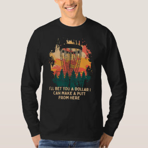 I Can Make A Putt From Here Disc Golf Sports Golf T-Shirt