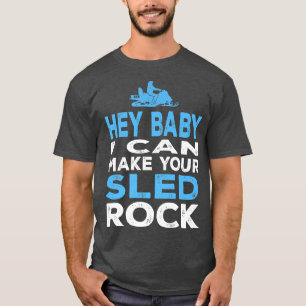 I Can Make Your Sled Rock Motor Sled Snowmobile T-Shirt