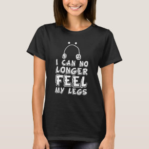 I Can No Longer Feel My Legs I Potato T-Shirt