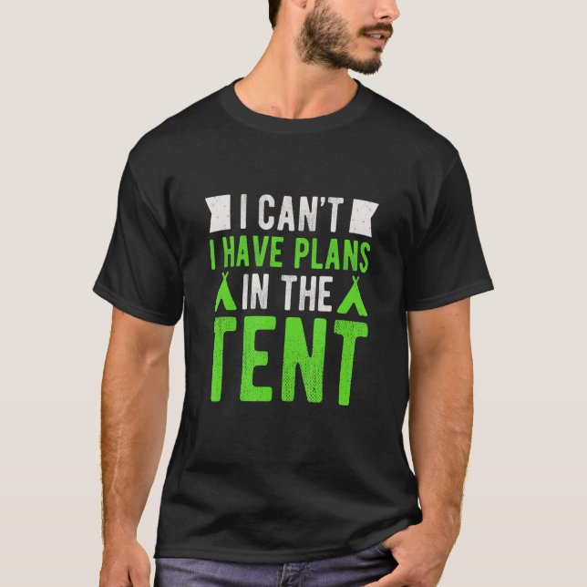 I Can Not Camping Camper Humour Men Women Tee (Front)