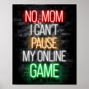 I Can Not Pause My Online Game Poster