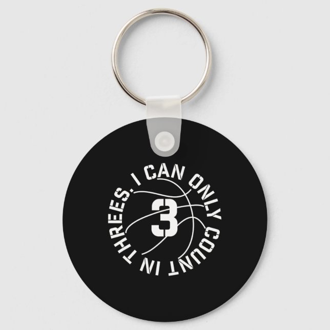 I Can Only Count in 3s Basketball 3 point shot  Key Ring (Front)
