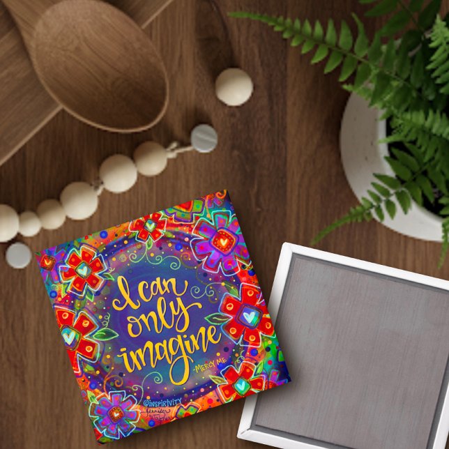 “I Can Only Imagine“ Inspirivity Magnet (Creator Uploaded)