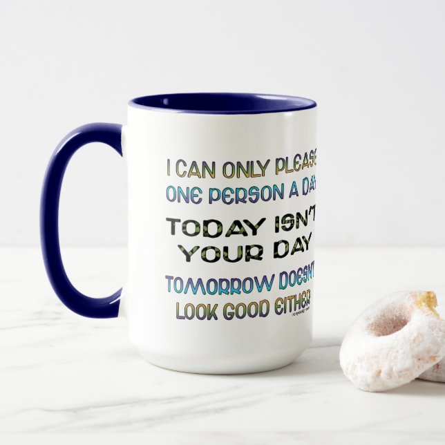 I Can Only Please One Person A Day Humour Mug (With Donut)