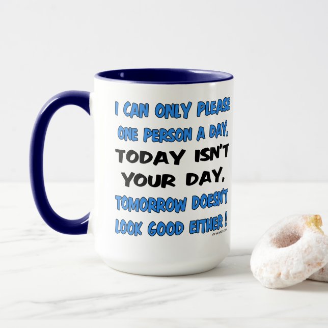I Can Only Please One Person A Day Humour Mug (With Donut)