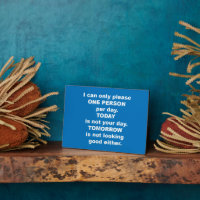 I can only please one person per day