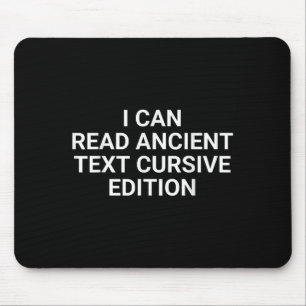 I Can Read Ancient Text Cursive Edition Funny Meme Mouse Mat