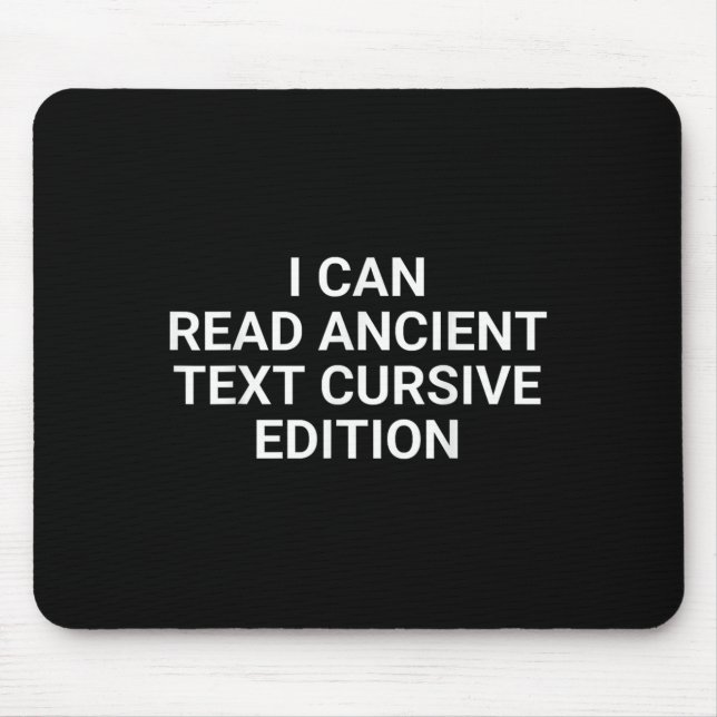 I Can Read Ancient Text Cursive Edition Funny Meme Mouse Mat (Front)