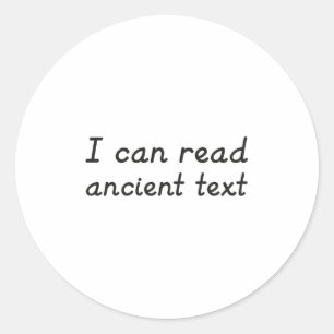 I Can Read Ancient Text Premium Classic Round Sticker