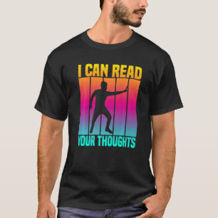 I Can Read Your Thoughts Mind Reader T-Shirt