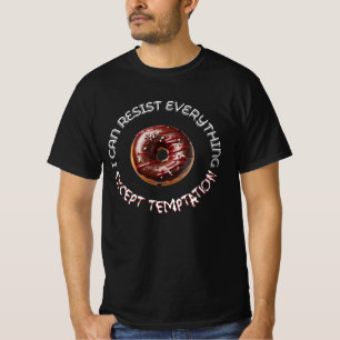 I Can Resist Everything Except Temptation T-Shirt