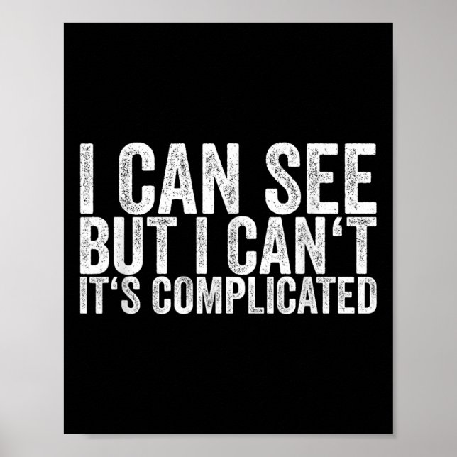 I Can See But I Can't It's Complicated  Poster (Front)