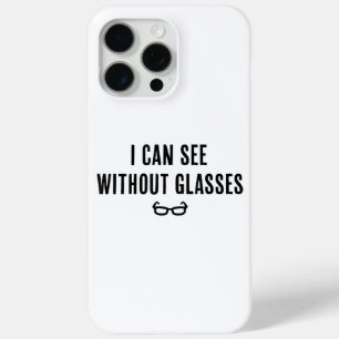 I Can See Without Glasses - Funny White Lie Party  iPhone 15 Pro Max Case