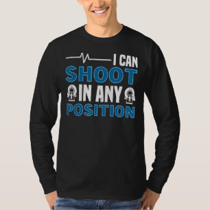 I Can Shoot In Any Position Rad Tech Radiologist X T-Shirt