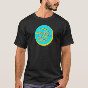 I Can Show You Incredible Things Premium T-Shirt