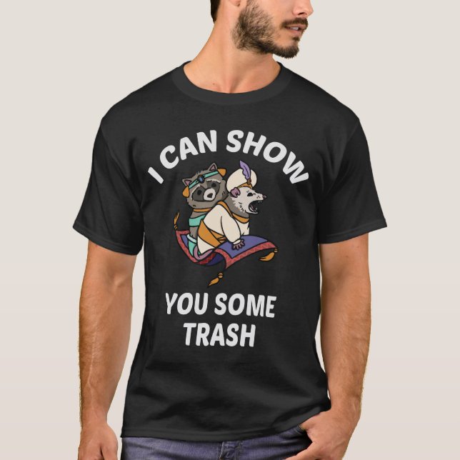 I Can Show You Some Trash Funny Racoon And Possum T-Shirt (Front)